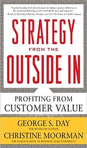 Strategy From The Outside In - George S. Day & Christine Moorman