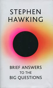 Brief Answers To The Big Questions - Stephen Hawking