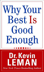Why Your Best Is Good Enough - Kevin Leman