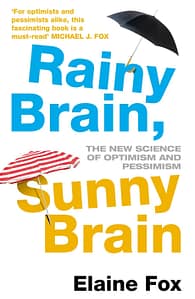 Rainy Brain, Sunny Brain - Elaine Fox