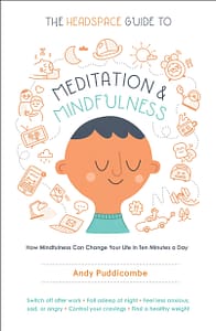 The Headspace Guide to Meditation & Mindfulness - Andy Puddicombe