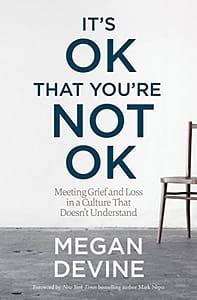 It's OK That You Are Not OK - Megan Devine