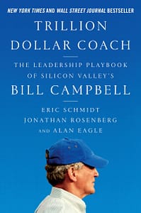 Trillion Dollar Coach - E. Schmidt, J. Rosenberg & A. Eagle