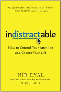 Indistractable - Nir Eyal