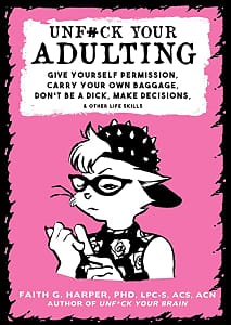 Unf*ck Your Adulting - Faith G. Harper