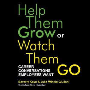 Help Them Grow or Watch Them Go - Berverly Kaye & Julie Winkle Giulioni