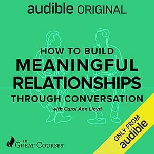 How to Build Meaningful Relationships Through Conversation - Carol Ann Lloyd